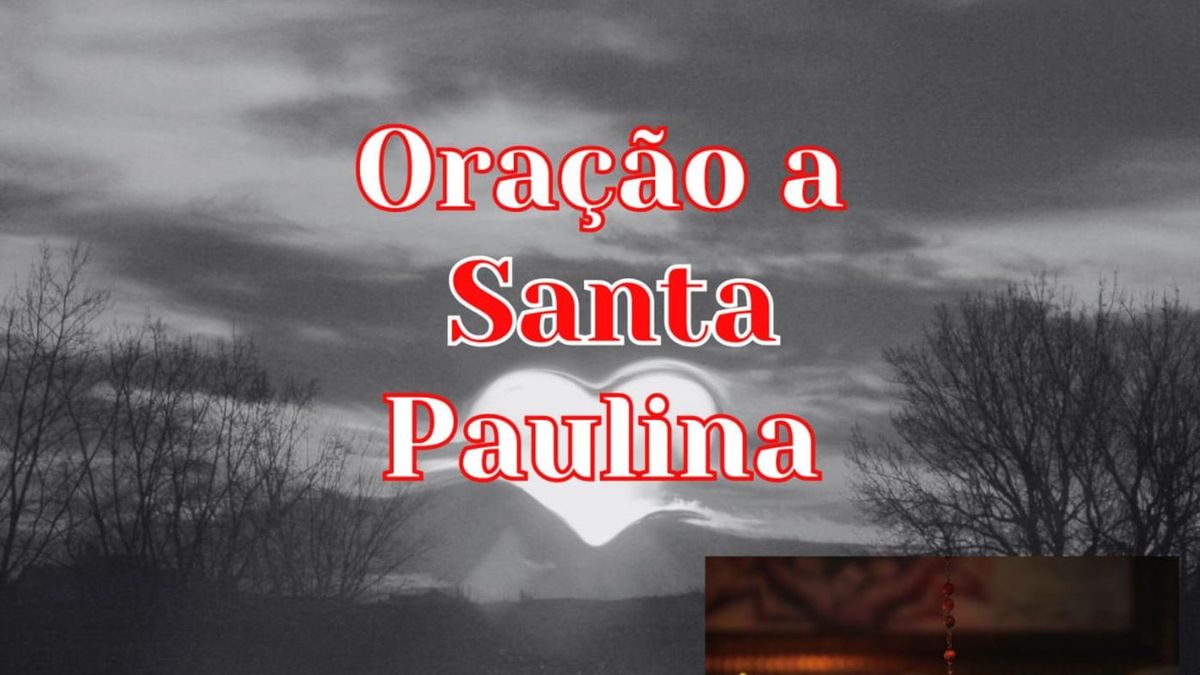 Oração a Santa Paulina do Coração Agonizante de Jesus