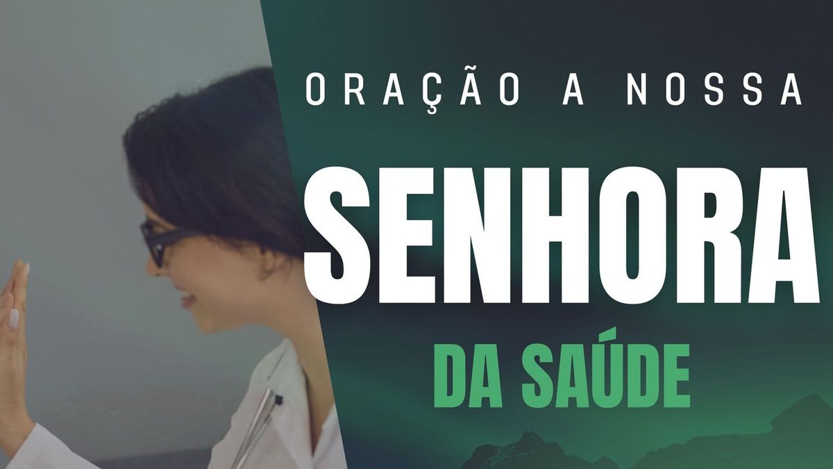 Oração a Nossa Senhora da Saúde