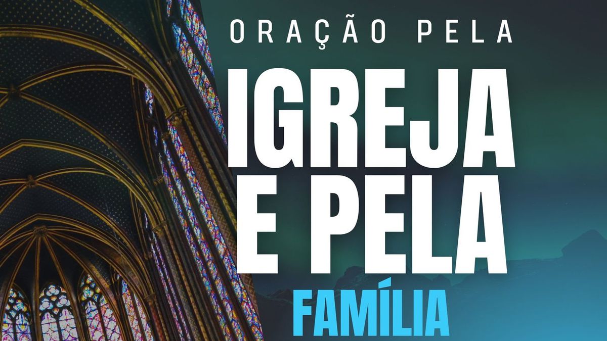 Oração pela Igreja e pela Família