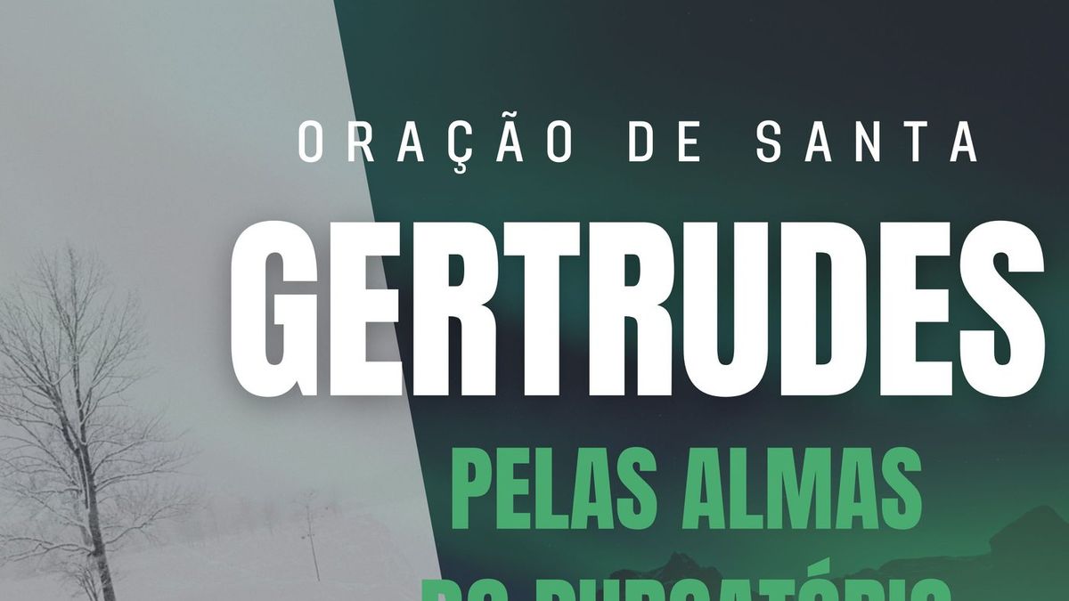 Oração a Santa Gertrudes pelas Almas do Purgatório