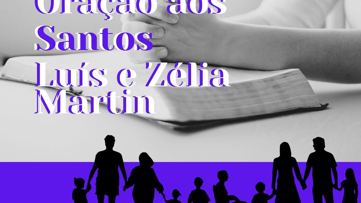 Oração aos Santos Luís e Zélia Martin