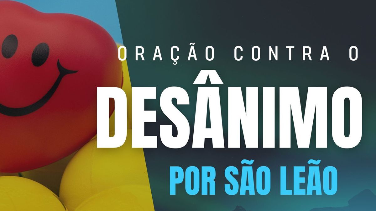 Oração contra o Desânimo por São Leão Magno