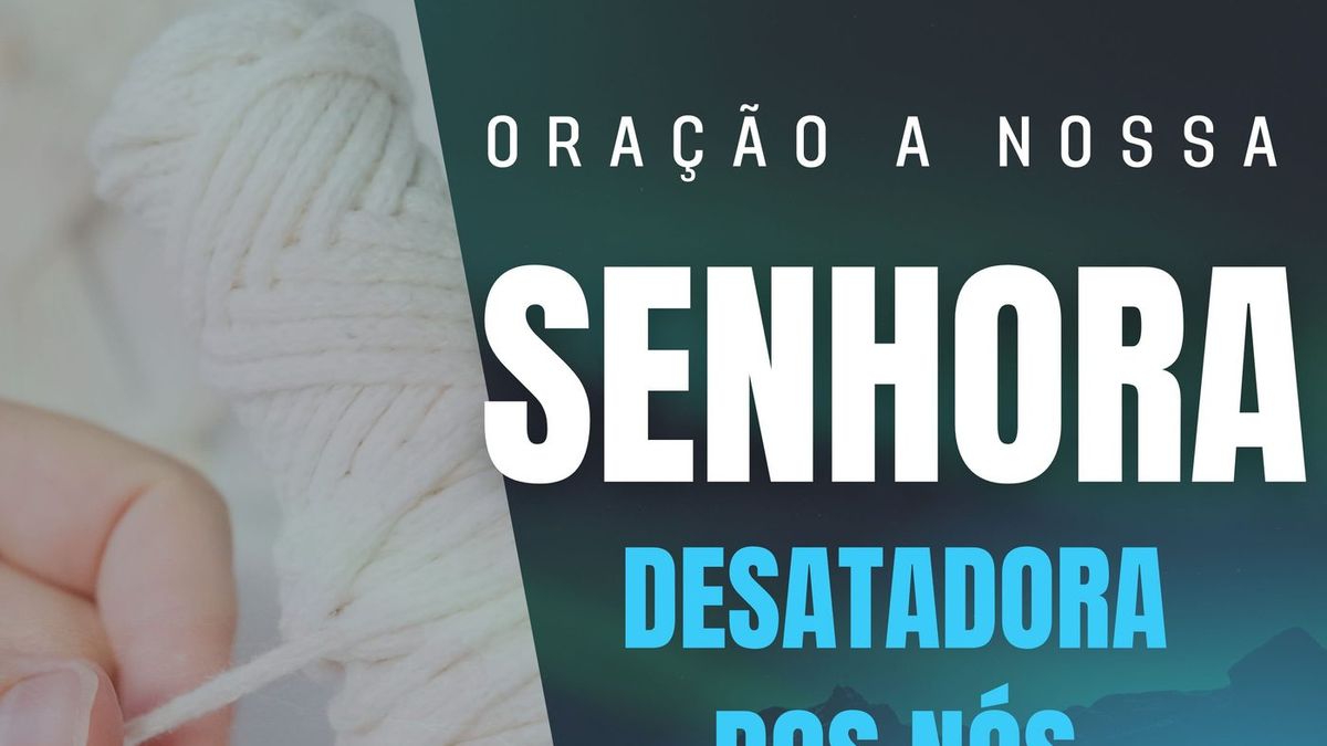 Oração a Nossa Senhora Desatadora dos Nós