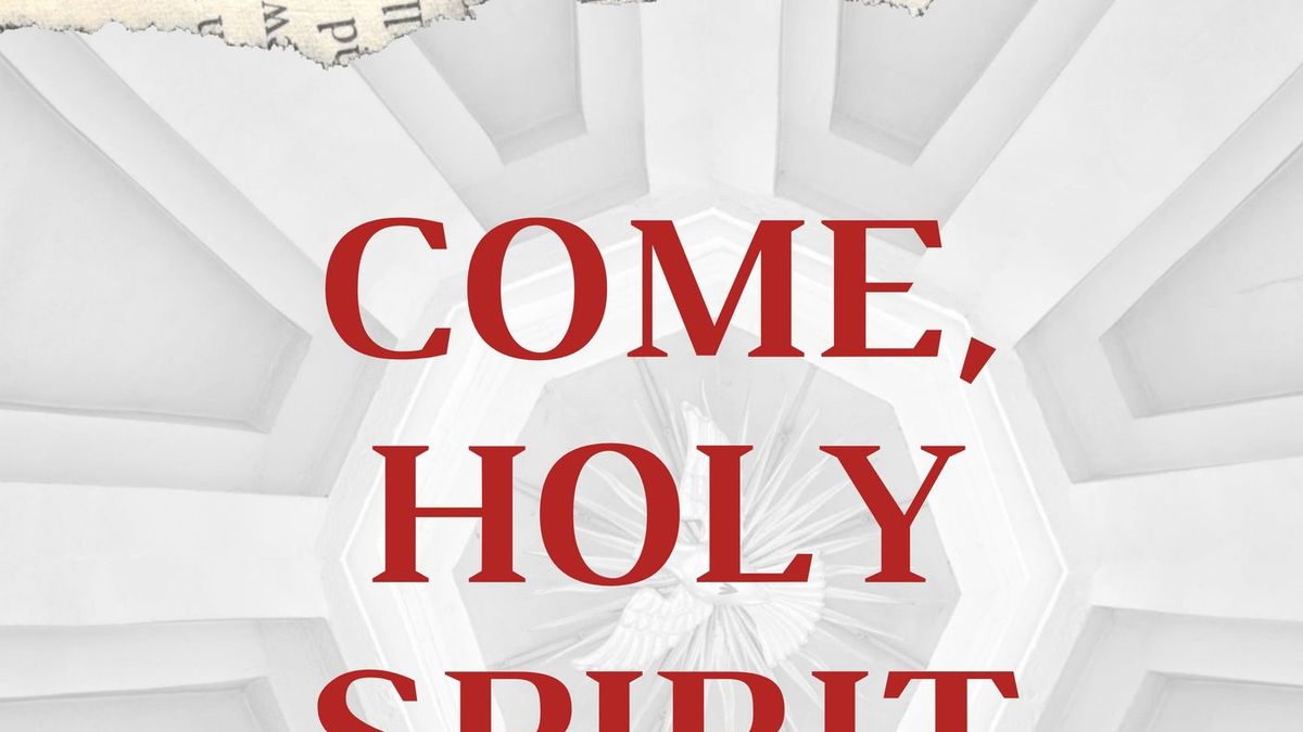 Come, Holy Spirit