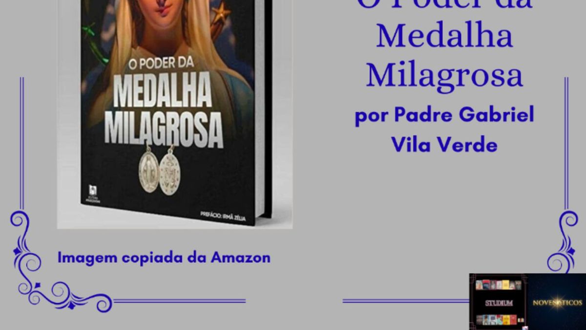 Resenha de O Poder da Medalha Milagrosa, do padre Gabriel Vila Verde