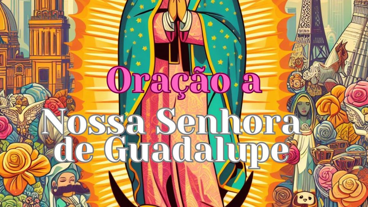 Oração à Nossa Senhora de Guadalupe