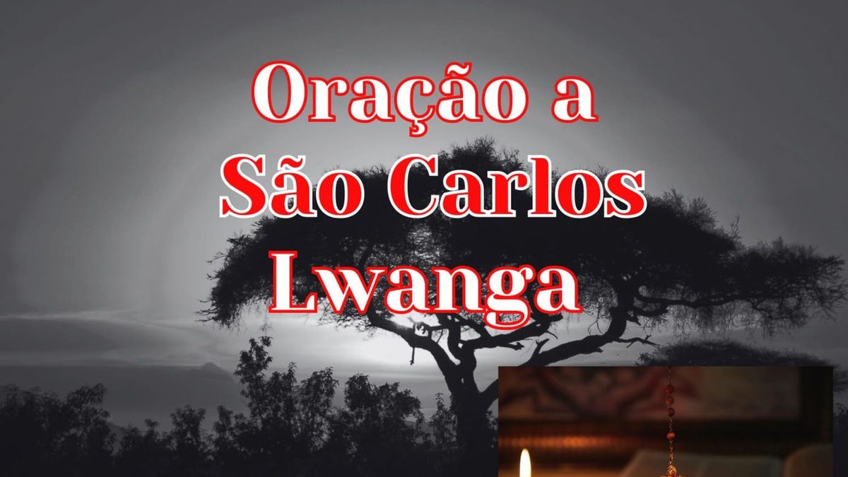 Oração a São Carlos Lwanga e companheiros