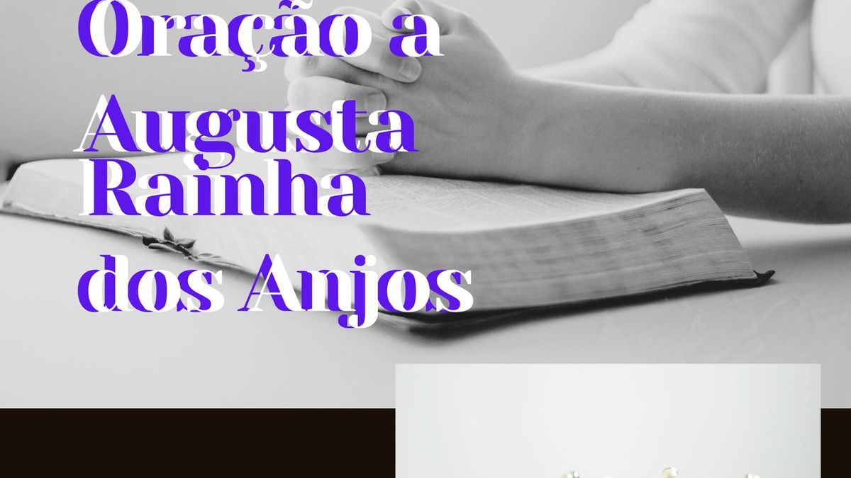 Oração a Augusta Rainha dos Anjos