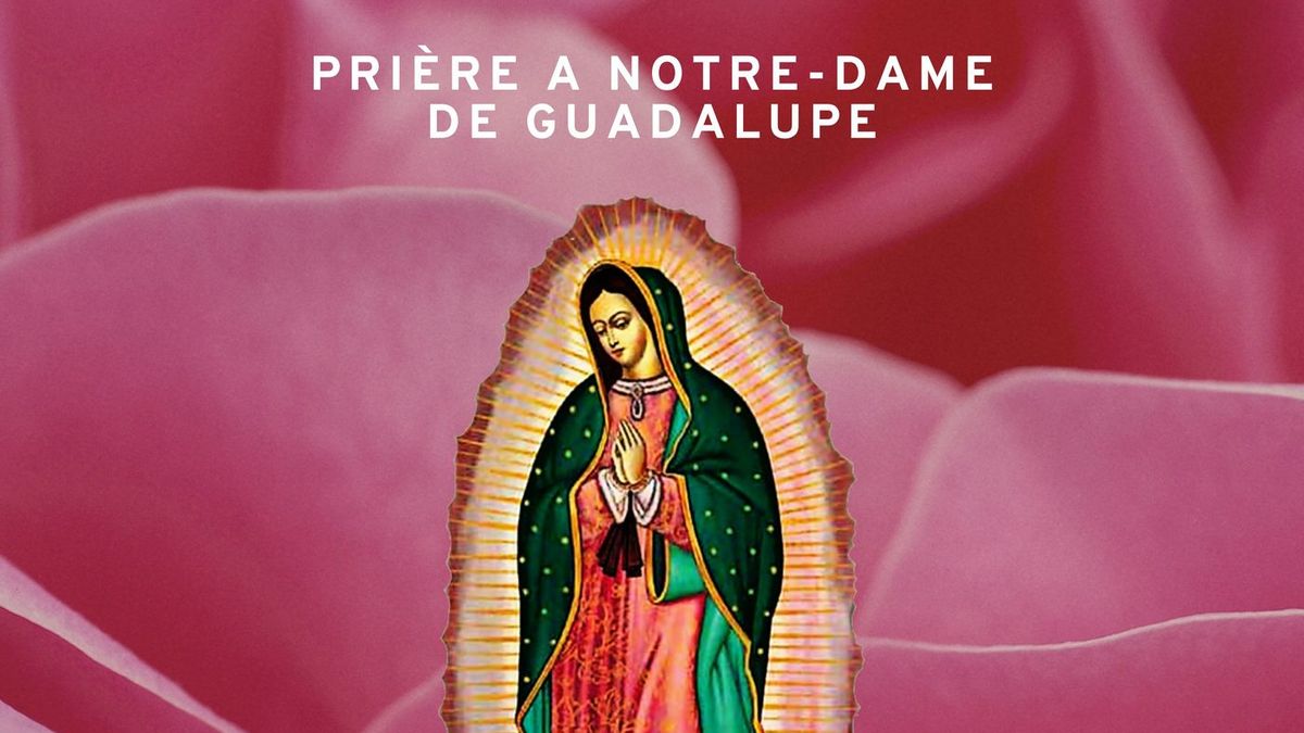 Prière de saint Jean-Paul II à Notre-Dame de Guadalupe